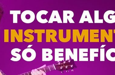 Tocar algum instrumento é só benefício !